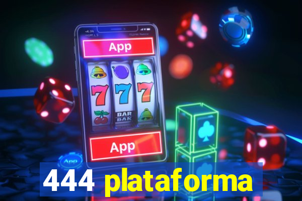 444 plataforma